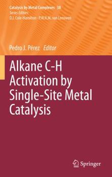 Hardcover Alkane C-H Activation by Single-Site Metal Catalysis Book