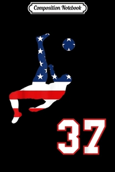 Composition Notebook: Soccer player number 37 with American USA flag bicycle kick  Journal/Notebook Blank Lined Ruled 6x9 100 Pages