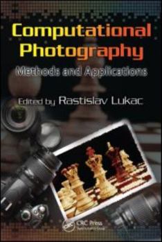 Hardcover Computational Photography: Methods and Applications Book