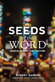 Paperback Seeds of the Word: Finding God in the Culture Book