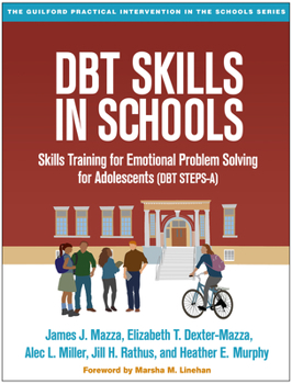 Paperback Dbt Skills in Schools: Skills Training for Emotional Problem Solving for Adolescents (Dbt Steps-A) Book