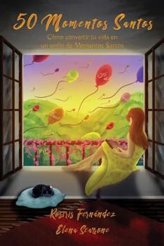Paperback 50 Momentos Santos: Cómo convertir tu vida en un sinfín de Momentos Santos [Spanish] Book