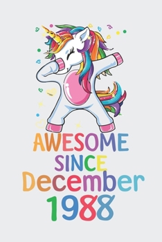 Awesome Since December 1988 Notebook Unicorn Dabbing, Birthday Unicorn, Cute Happy Birthday Dabbing Unicorn Birthday Gift: Lined Notebook / Journal Gift,, 120 Pages, 6 x 9 inches, Personal Diary, Pers