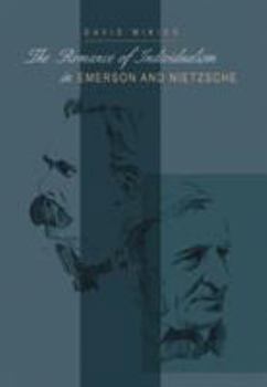 Hardcover The Romance of Individualism in Emerson and Nietzsche Book