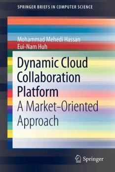 Paperback Dynamic Cloud Collaboration Platform: A Market-Oriented Approach Book
