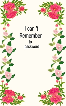 I can't remember to password: password book, password log book and internet password organizer, alphabetical password book, Logbook To Protect Usernames and ... notebook, password book small