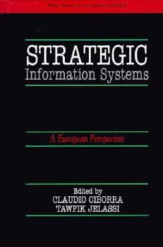 Hardcover Strategic Information Systems: A European Perspective (John Wiley Series in Information Systems) Book