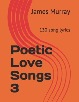 Paperback Poetic Love Songs 3: 130 song lyrics Book