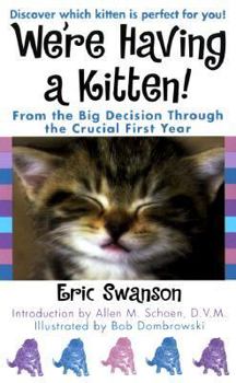 Mass Market Paperback We're Having a Kitten!: From the Big Decision Through the Crucial First Year Book