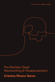 Paperback The Restless Dead: Necrowriting and Disappropriation Book