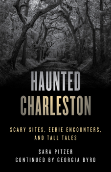 Paperback Haunted Charleston: Scary Sites, Eerie Encounters, and Tall Tales Book