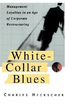 Paperback White-Collar Blues: Management Loyalties in an Age of Corporate Restructuring Book
