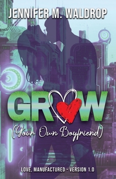 GROW (Your Own Boyfriend)