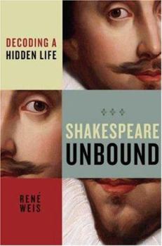Hardcover Shakespeare Unbound: Decoding a Hidden Life Book