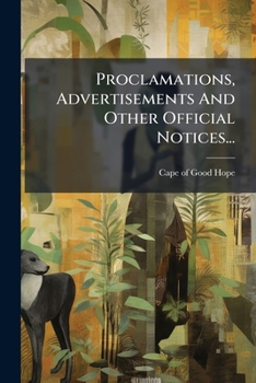 Paperback Proclamations, Advertisements And Other Official Notices... [Dutch] Book