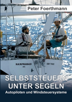 Paperback Selbststeuern unter Segeln: Autopiloten und Windsteuersysteme [German] Book