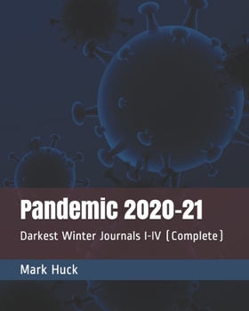 Paperback Pandemic 2020-21: Darkest Winter Journals I - IV (Complete) Book