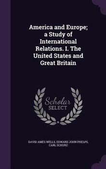 Hardcover America and Europe; a Study of International Relations. I. The United States and Great Britain Book