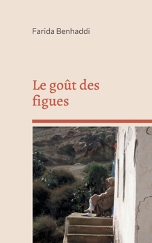 Paperback Le goût des figues: Recueil de nouvelles [French] Book