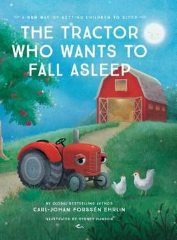 Hardcover The Tractor Who Wants To Fall Asleep: A New Way of Getting Children to Sleep Book