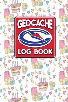 Geocache Log Book: Geocache Log Sheets, Geocaching Log Sheets, Geocaching Log, Geocaching Paper, Cute Birthday Cover