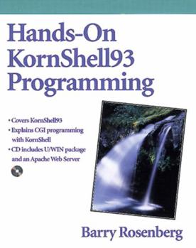 Paperback Hands-On Kornshell93 Programming [With Contains Uwin, Ksh93 Binaries, Apache Web Server] Book