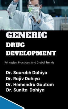 Hardcover Generic Drug Development: Principles, Practices, and Global Trends Book