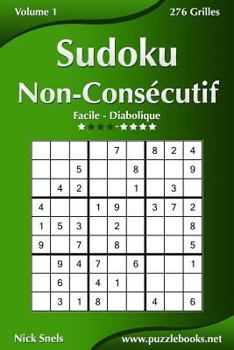 Paperback Sudoku Non-Consécutif - Facile à Diabolique - Volume 1 - 276 Grilles [French] Book