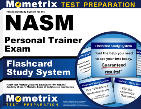 Cards Flashcard Study System for the Nasm Personal Trainer Exam: Nasm Test Practice Questions & Review for the National Academy of Sports Medicine Board of Book