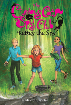 Kelsey the Spy - Book #3 of the Curious Cat Spy Club