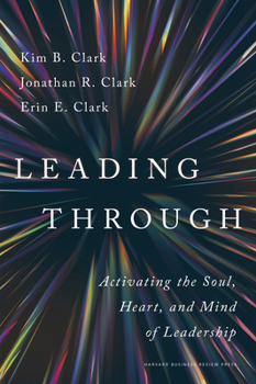 Hardcover Leading Through: Activating the Soul, Heart, and Mind of Leadership Book