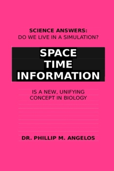 Paperback Space Time Information: A new, unifying concept in biology. Book