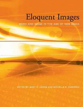 Paperback Eloquent Images: Word and Image in the Age of New Media Book