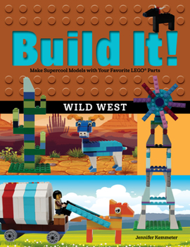 Paperback Build It! Wild West: Make Supercool Models with Your Favorite LEGO Parts Book