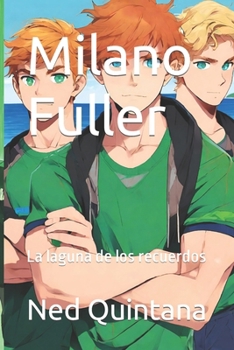 Milano Fuller: La laguna de los recuerdos