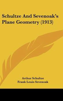 Hardcover Schultze And Sevenoak's Plane Geometry (1913) Book