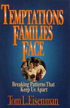 Hardcover Temptations Families Face: Breaking Patterns That Keep Us Apart Book