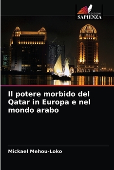 Paperback Il potere morbido del Qatar in Europa e nel mondo arabo [Italian] Book