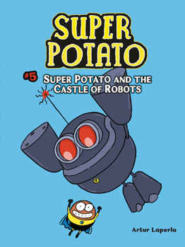 Paperback Super Potato and the Castle of Robots: Book 5 Book