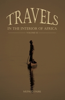 Travels in the Interior of Africa - Volume 02