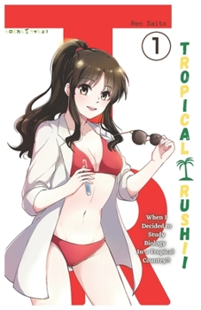 Paperback Tropical Rush!! Vol. 1, (Light-Novel): When I Decided to Study Biology in a Tropical Country Book