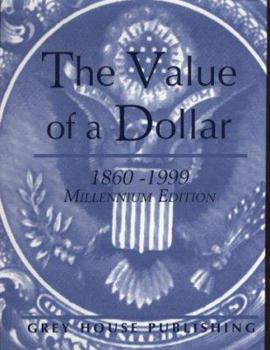 Hardcover The Value of a Dollar: Prices and Incomes in the United States, 1860-1999 Book
