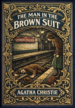 The Man in the Brown Suit (Golden Monarch Collector's Edition) (Case Laminate Hardcover with Jacket)