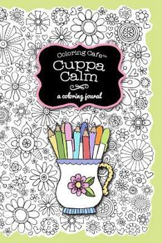 Diary Coloring Cafe-Cuppa Calm Coloring Journal: A Coloring Journal Book