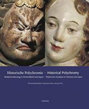 Hardcover Historical Polychromy: Polychrome Sculpture in Germany and Japan [German] Book