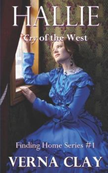Cry of the West: Hallie - Book #1 of the Finding Home