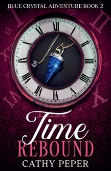 Time Rebound (Blue Crystal Adventure)