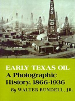 Paperback Early Texas Oil: A Photographic History, 1866-1936 Book