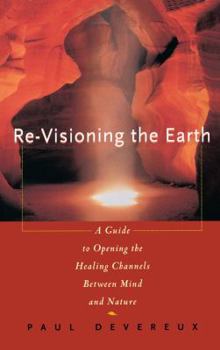 Paperback Revisioning the Earth: A Guide to Opening the Healing Channels Between Mind and Nature Book