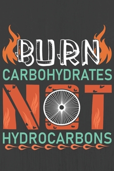 BURN CARBOHYDRATES NOT HYDROCARBONS: Hiking Journal With Prompts To Write In, Trail Log Book, Hiker's Journal, Hiking Journal, Hiking Log Book, Hiking Gifts,